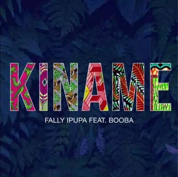 Fally Ipupa - Kiname ft. Booba